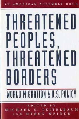 Threatened Peoples, Threatened Borders by Michael S. Teitelbaum paperback book