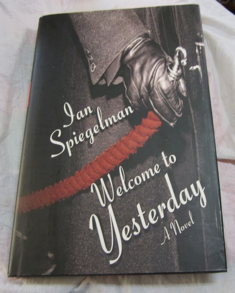 Welcome to Yesterday by Ian Spiegelman (2006, Hardcover book)
