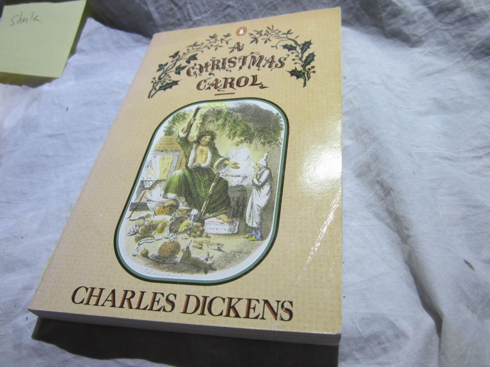 A Christmas Carol: In Prose Being a Ghost Story of Christmas by Charles Dickens