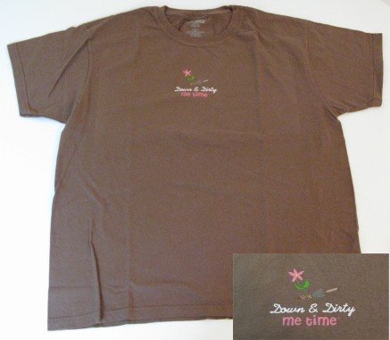 Down & Dirty Gardening T-Shirt Me Time Women's Tee Gift