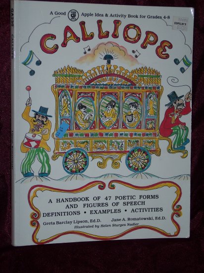 Calliope A Handbook of 47 Poetic Forms and Figures of Speech from Good Apple Grades 4-8