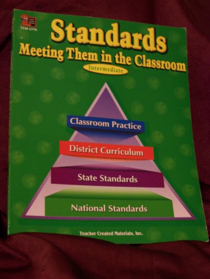 Standards: Meeting Them In The Classroom by Teacher Created Materials for Intermediate