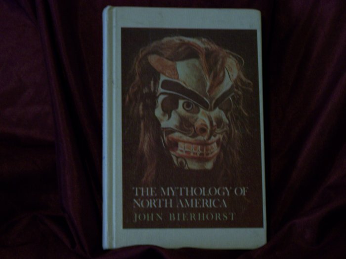 The Mythology of North America by John Bierhorst