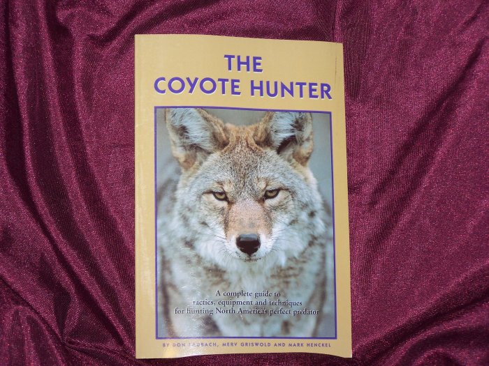 The Coyote Hunter by Don Laubach, Merv Griswold, & Mark Henckel