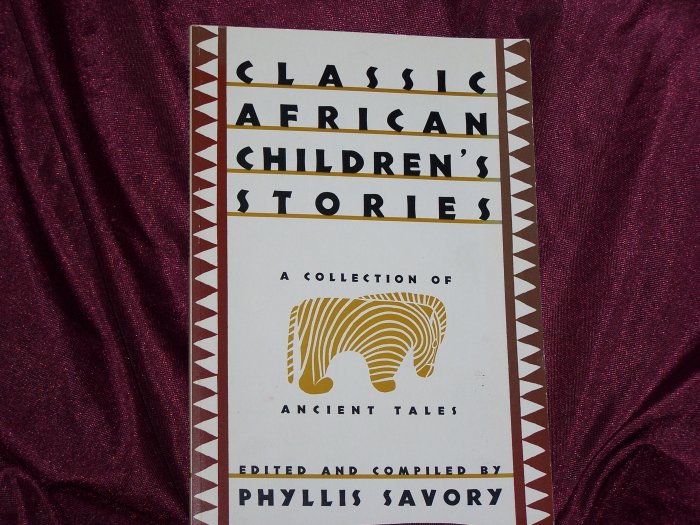 Classic African Children's Stories: A Collection of Ancient Tales by Phyllis Savory