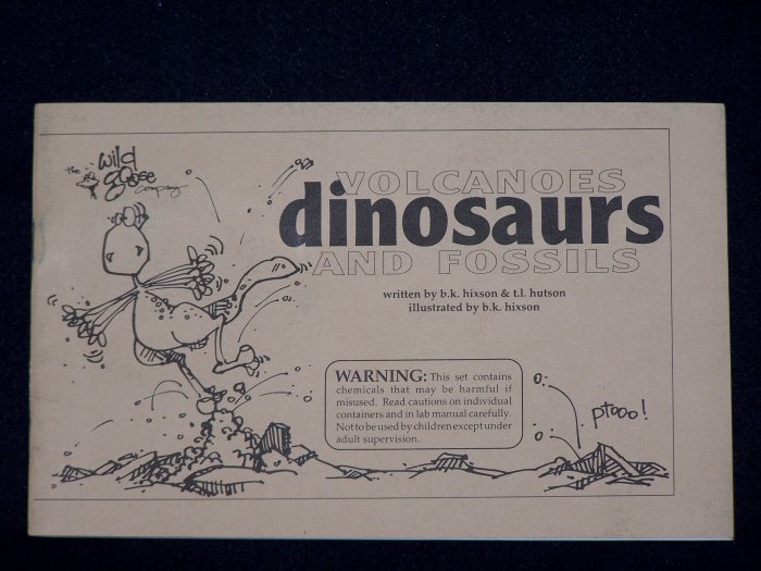 Volcanoes, Dinosaurs, and Fossils by b.k.hixson & t.l. hutson from the Wild Goose Co.