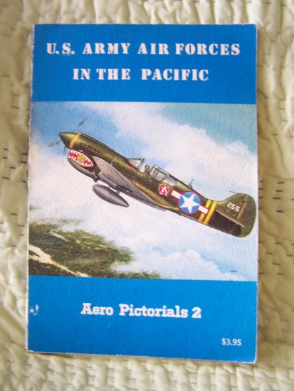 U.S. Army Air Forces In The Pacific/Aero Pictorials 2 by Rene J. Francillon
