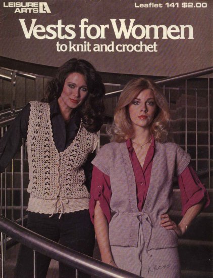 Leisure Arts #141 Vests for Women Knit Crochet