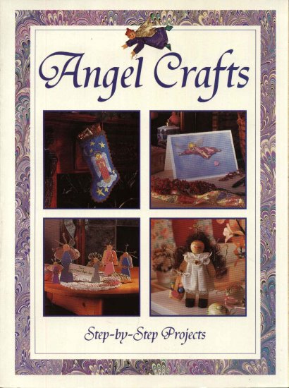 Angel Crafts Step-by-step Projects Sewing Embroidery Painting Woodcrafts