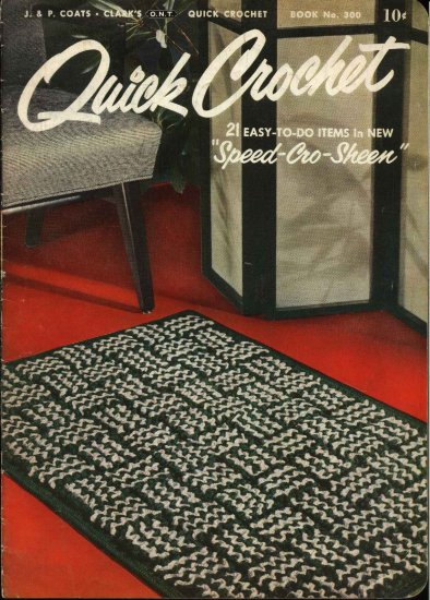 Vintage J & P Coats #300 Quick Crochet 21 Easy Projects Speed-Cro-Sheen Rugs pillows bags slippers