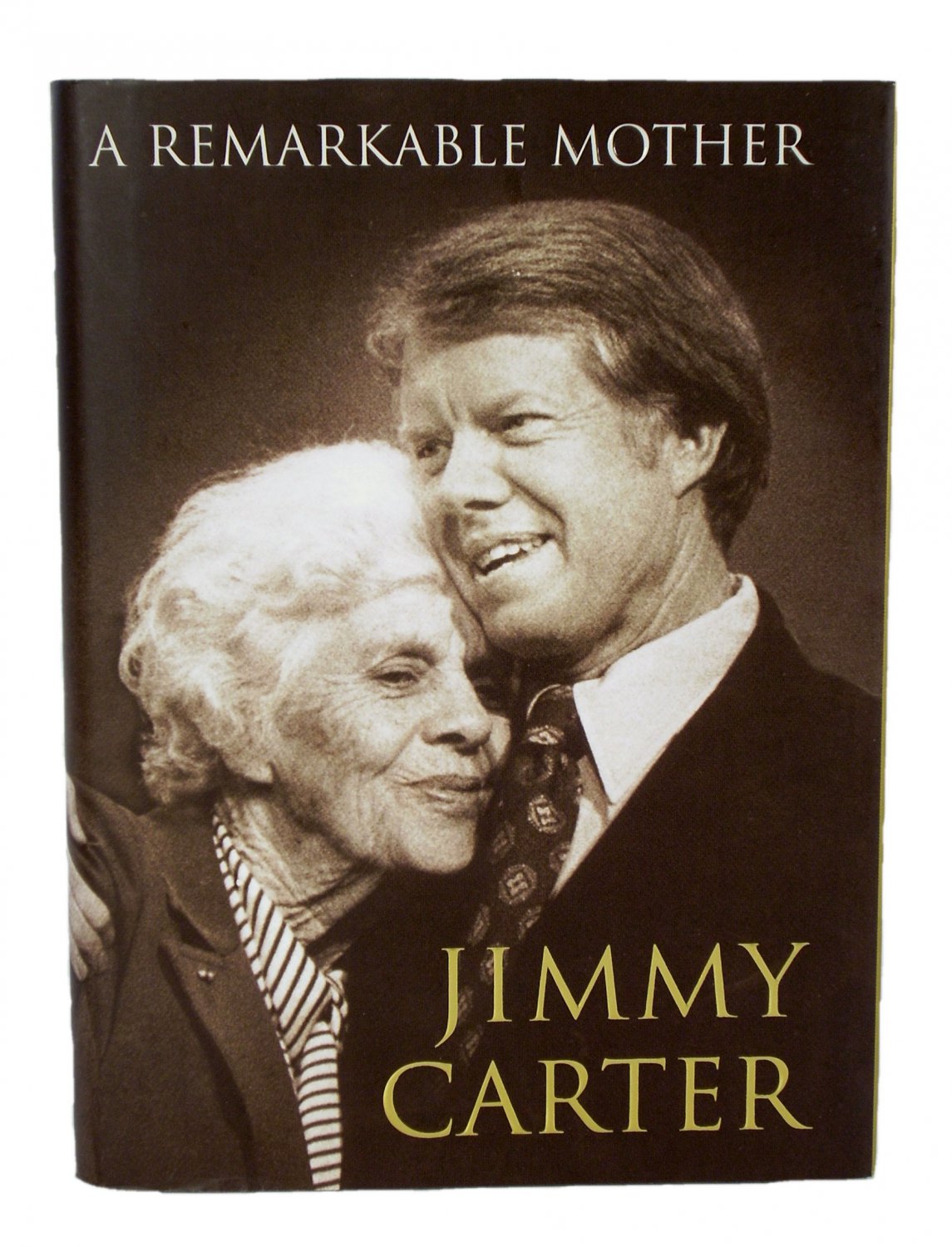 A Remarkable Mother by Jimmy Carter 2008 Hardcover
