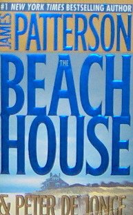 THE BEACH HOUSE-James Patterson & Peter De Jonge PB/2002