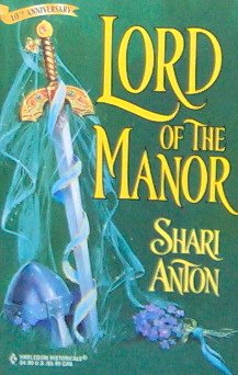 LORD OF THE MANOR by Shari Anton PB/1998 Historical Romance
