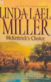 McKettrick's Choice - By Linda Lael Miller - PB/2005 Historical Romance