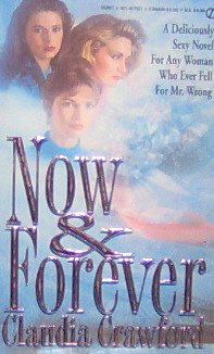 NOW & FOREVER - By Claudia Crawford - PB/1993 Romance