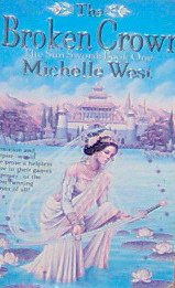 THE BROKEN CROWN ~The Sun Sword:Book one - By Michelle West PB/97 Fantasy