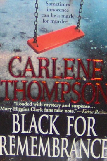 BLACK FOR REMEMBRANCE - By Carlene Thompson - PB/1991 Suspense