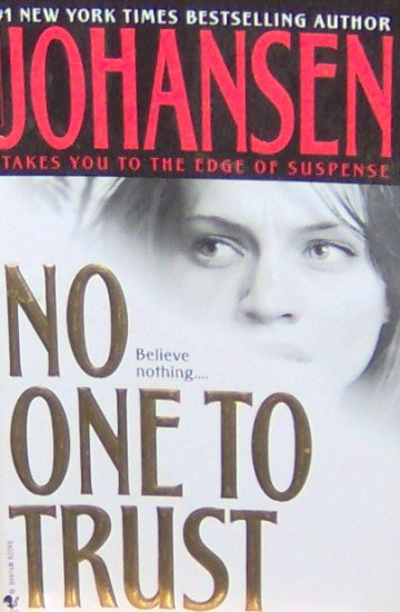 NO ONE TO TRUST - By Iris Johansen - PB/2002 Suspense