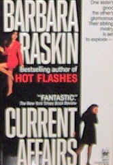 CURRENT AFFAIRS - By Barbara Raskin - PB/1990 - Contemporary Novel