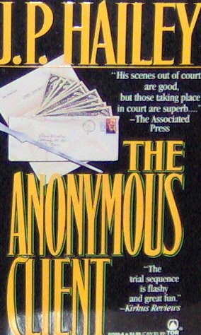 THE ANONYMOUS CLIENT - By J.P. Hailey PB/1989 Mystery