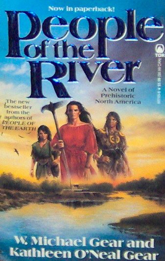 PEOPLE OF THE RIVER - By W.Michael Gear and Kathleen O'Neal Gear - PB/1992 - Historical