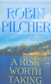 A RISK WORTH TAKING - By Robin Pilcher - PB/2005 - Contemporary Novel