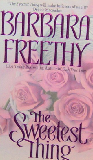 THE SWEETEST THING - By Barbara Freethy - PB/1999 - Romance