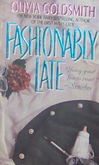 FASHIONABLY LATE - By Olivia Goldsmith - PB/1994 - Contemporary Romance