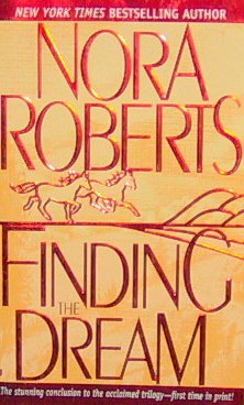 FINDING THE DREAM - conclusion to the acclaimed trilogy - By Nora Roberts - PB/1997 - Romance