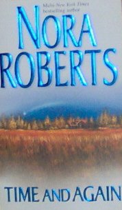 TIME AND AGAIN - By Nora Roberts - PB/2001 - Romance