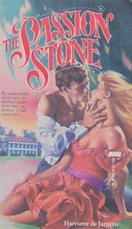 THE PASSION STONE - By Harriette de Jarnette - PB/1984 - Historical Romance