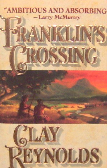 FRANKLINS CROSSING - By Clay Reynolds - PB/1993 - Western