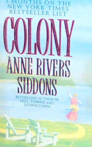 COLONY - By Anne Rivers Siddons - PB/1993 - Romance