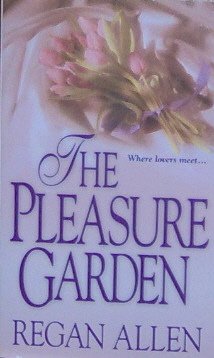 THE PLEASURE GARDEN - By Regan Allen - PB/2005 - Historical Romance