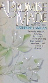A PROMISE MADE - By Catherine Lanigan - PB/1990 - Romance
