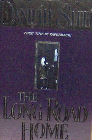 THE LONG ROAD HOME - By Danielle Steel - PB/1999 - Romance