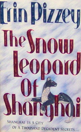 THE SNOW LEOPARD OF SHANGHAI - By Erin Pizzey - PB/1990 - Romance