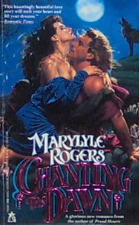 CHANTING THE DAWN - By Marylyle Rogers - PB/1991 - Historical Romance