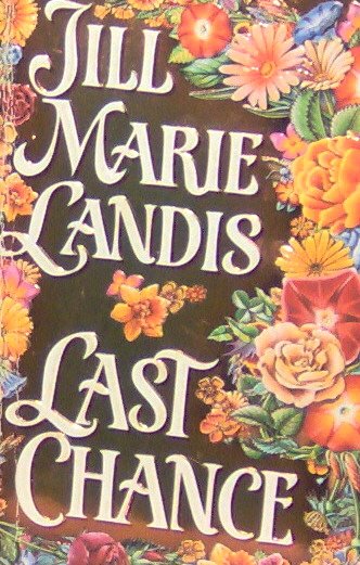 LAST CHANCE - By Jill Marie Landis - PB/1995 - Historical Romance