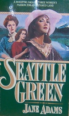 SEATTLE GREEN - By Jane Adams - PB/1990 - Historical