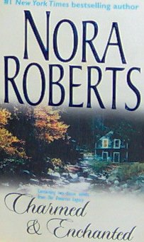 CHARMED & ENCHANTED - By Nora Roberts - Two Classic Tales - PB/2004 - Romance