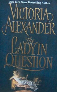 THE LADY IN QUESTION - By Victoria Alexander - PB/2003 - Historical Romance