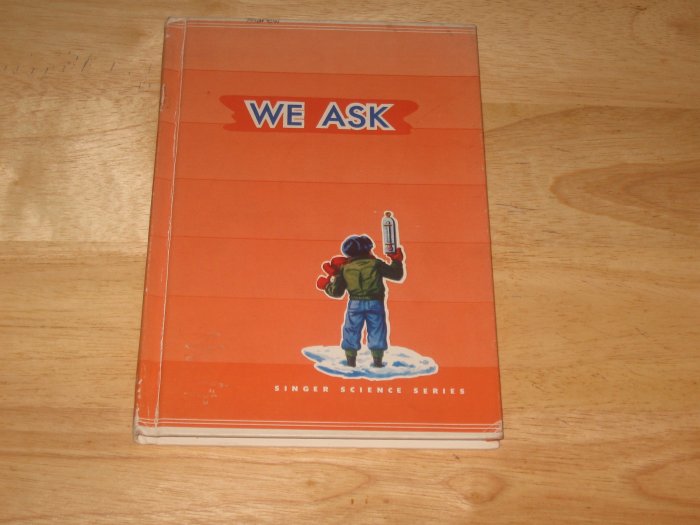 1955 Children's School Science Primer-WE ASK