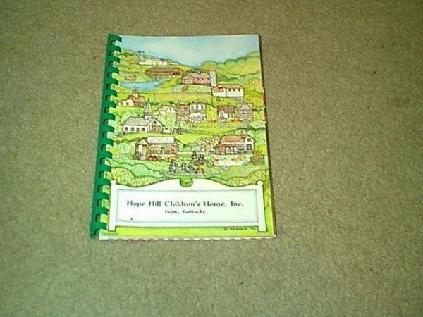Hope Hill Children's Home Inc. Cookbook-Hope KY