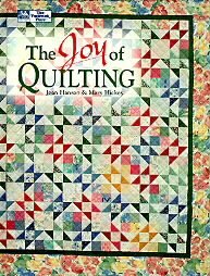The Joy of Quilting by Joan Hanson & Mary Hickey