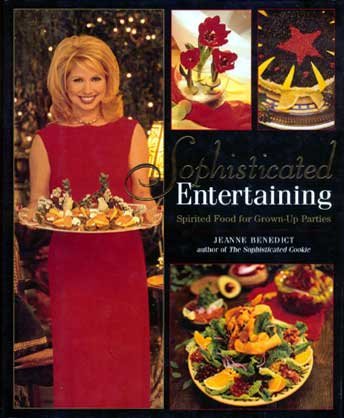 SOPHISTICATED ENTERTAINING Jeanne Benedict HC/DJ