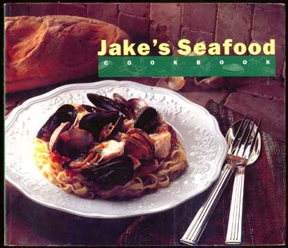 JAKE'S SEAFOOD COOKBOOK Recipes 1992 McCORMICK Schmick