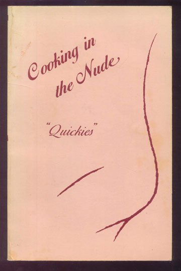 1985 COOKING IN THE NUDE Quickies CORNWELL Recipes