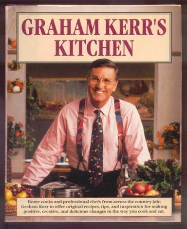 GRAHAM KERR Kitchen COOKBOOK Recipes CHEF Low Fat