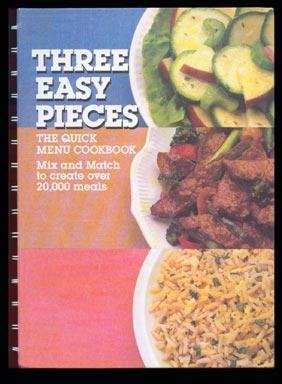 THREE EASY PIECES Mix & Match MENU Cookbook RECIPES